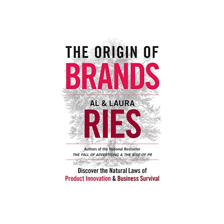 The Origin Of Brands: Discover The Natural Laws Of Product Innovation And Business Survival (FIRST EDITION)